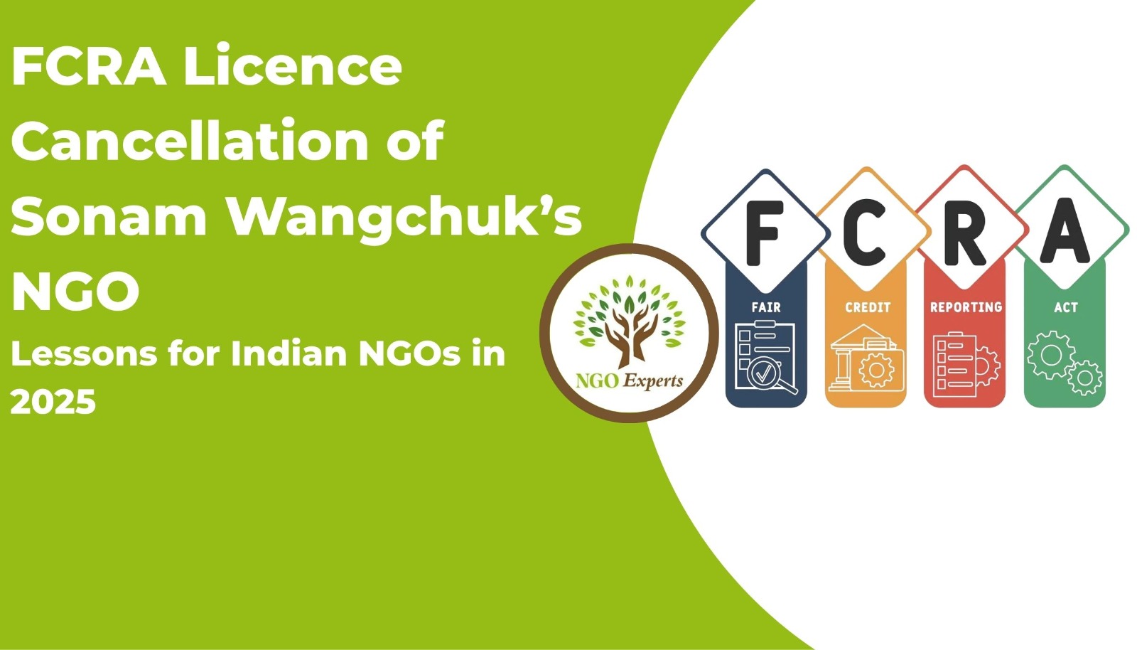 FCRA Licence Cancellation of Sonam Wangchuk’s NGO: Lessons for Indian NGOs in 2025