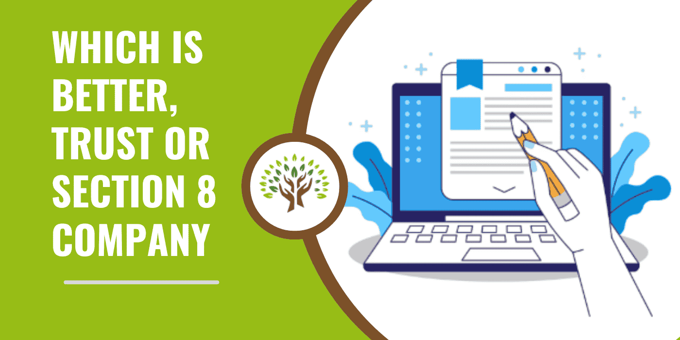 Which is better, Trust or Section 8 company